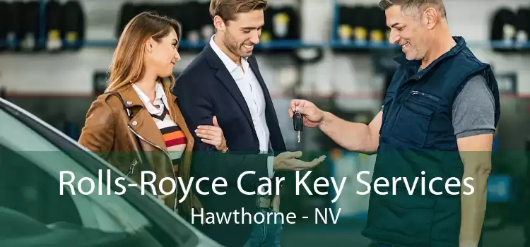 Rolls-Royce Car Key Services Hawthorne - NV