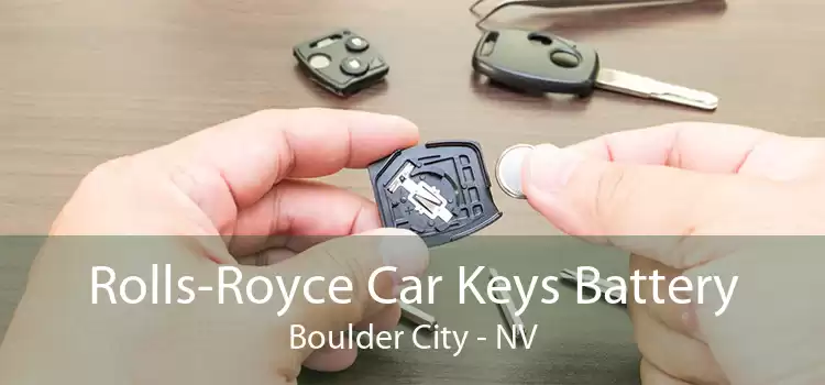 Rolls-Royce Car Keys Battery Boulder City - NV