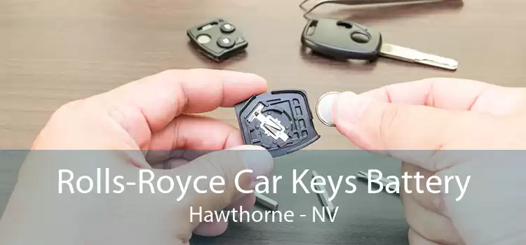 Rolls-Royce Car Keys Battery Hawthorne - NV
