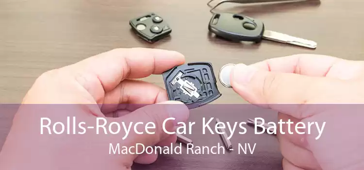 Rolls-Royce Car Keys Battery MacDonald Ranch - NV