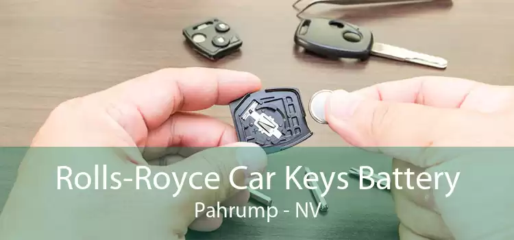 Rolls-Royce Car Keys Battery Pahrump - NV
