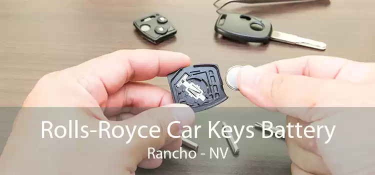 Rolls-Royce Car Keys Battery Rancho - NV