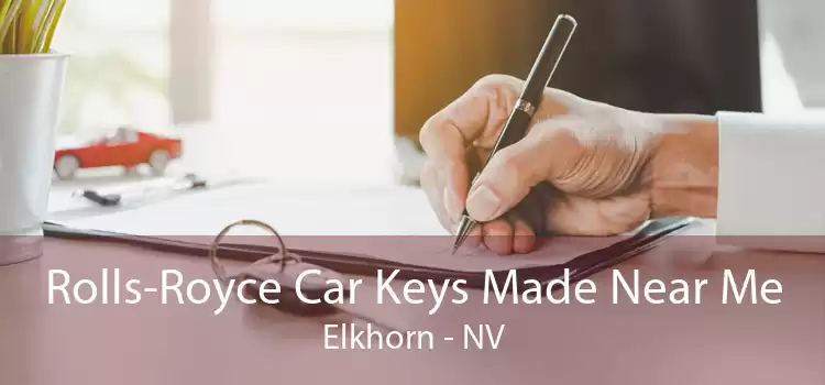 Rolls-Royce Car Keys Made Near Me Elkhorn - NV