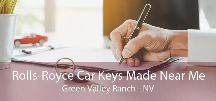 Rolls-Royce Car Keys Made Near Me Green Valley Ranch - NV