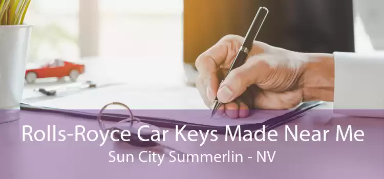 Rolls-Royce Car Keys Made Near Me Sun City Summerlin - NV