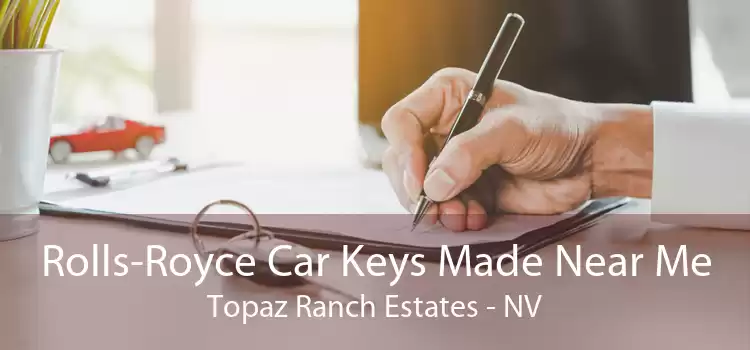 Rolls-Royce Car Keys Made Near Me Topaz Ranch Estates - NV