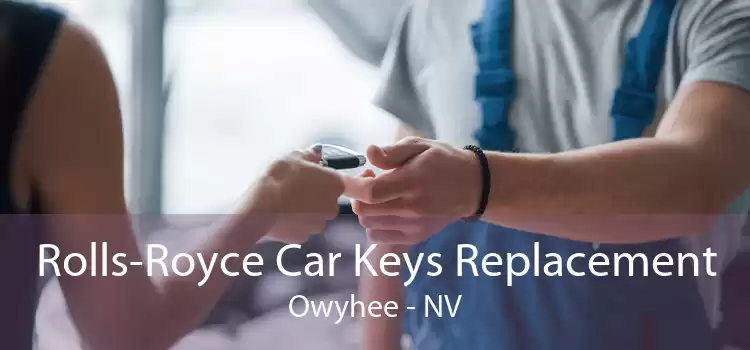 Rolls-Royce Car Keys Replacement Owyhee - NV