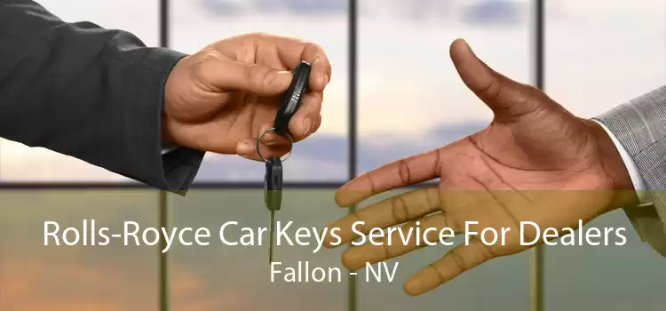 Rolls-Royce Car Keys Service For Dealers Fallon - NV