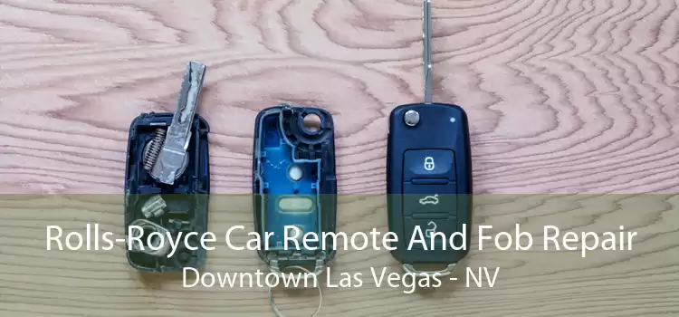 Rolls-Royce Car Remote And Fob Repair Downtown Las Vegas - NV
