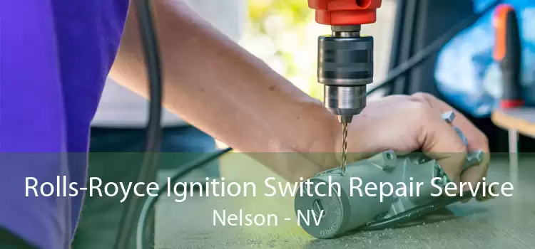 Rolls-Royce Ignition Switch Repair Service Nelson - NV