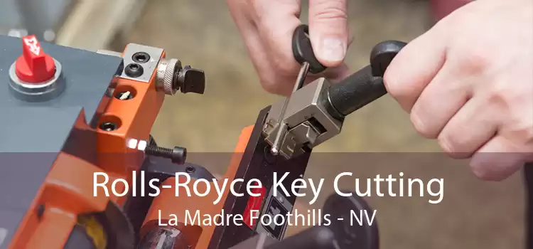 Rolls-Royce Key Cutting La Madre Foothills - NV