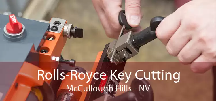 Rolls-Royce Key Cutting McCullough Hills - NV