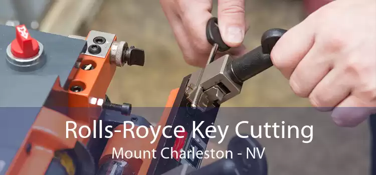 Rolls-Royce Key Cutting Mount Charleston - NV