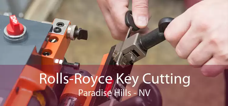 Rolls-Royce Key Cutting Paradise Hills - NV