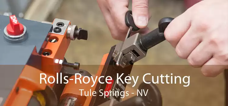 Rolls-Royce Key Cutting Tule Springs - NV