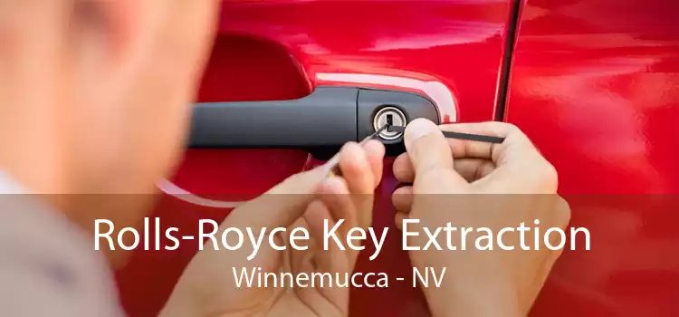 Rolls-Royce Key Extraction Winnemucca - NV