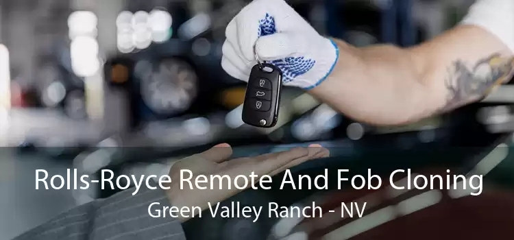 Rolls-Royce Remote And Fob Cloning Green Valley Ranch - NV