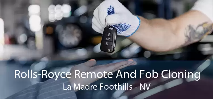 Rolls-Royce Remote And Fob Cloning La Madre Foothills - NV