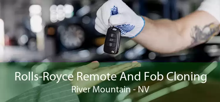 Rolls-Royce Remote And Fob Cloning River Mountain - NV