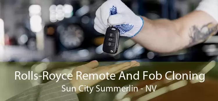 Rolls-Royce Remote And Fob Cloning Sun City Summerlin - NV