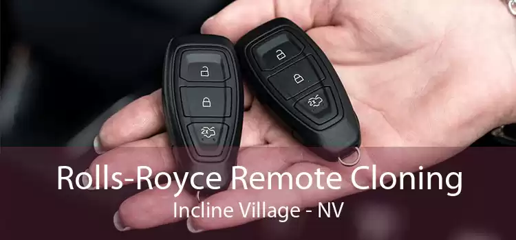 Rolls-Royce Remote Cloning Incline Village - NV
