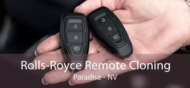 Rolls-Royce Remote Cloning Paradise - NV