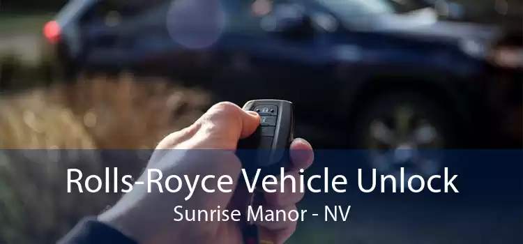 Rolls-Royce Vehicle Unlock Sunrise Manor - NV