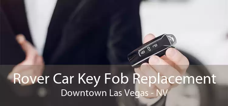 Rover Car Key Fob Replacement Downtown Las Vegas - NV