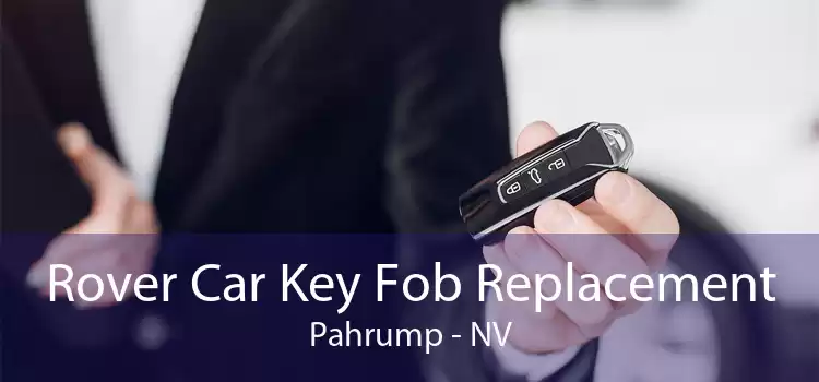 Rover Car Key Fob Replacement Pahrump - NV