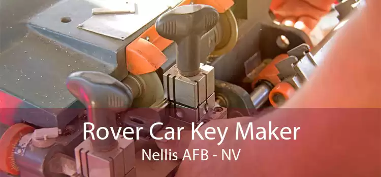 Rover Car Key Maker Nellis AFB - NV
