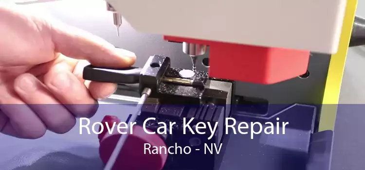 Rover Car Key Repair Rancho - NV