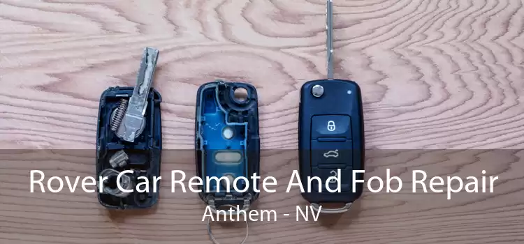 Rover Car Remote And Fob Repair Anthem - NV