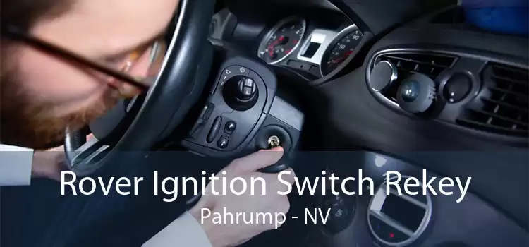 Rover Ignition Switch Rekey Pahrump - NV