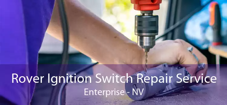 Rover Ignition Switch Repair Service Enterprise - NV