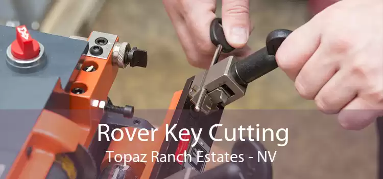 Rover Key Cutting Topaz Ranch Estates - NV