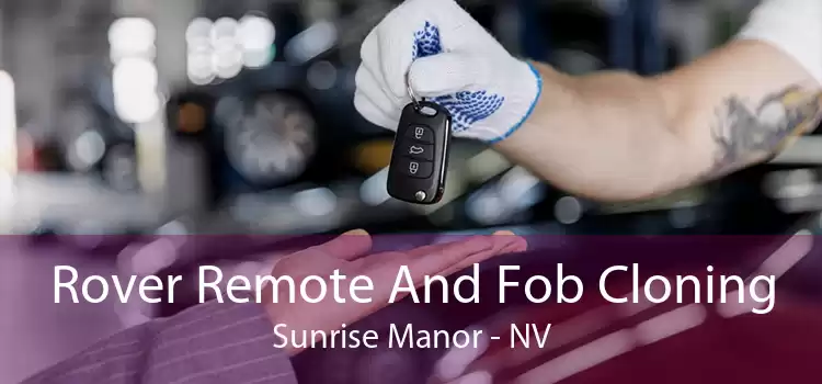 Rover Remote And Fob Cloning Sunrise Manor - NV