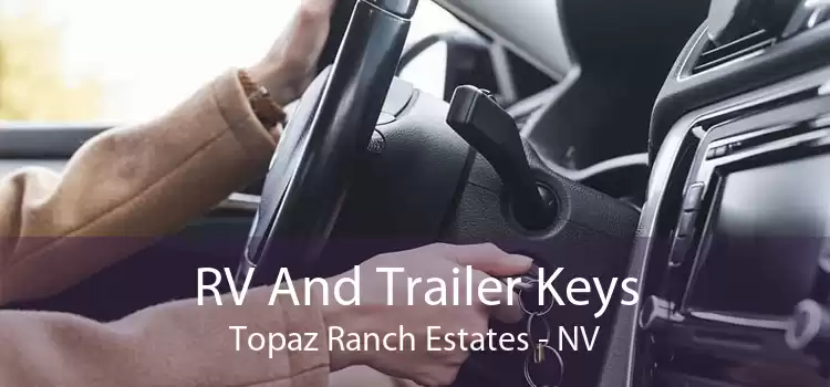 RV And Trailer Keys Topaz Ranch Estates - NV