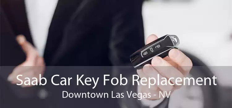 Saab Car Key Fob Replacement Downtown Las Vegas - NV