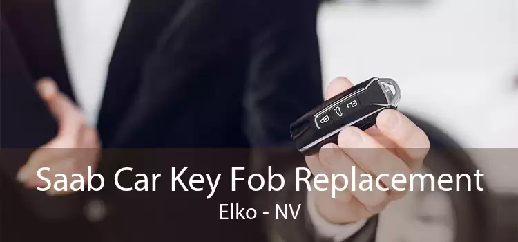 Saab Car Key Fob Replacement Elko - NV