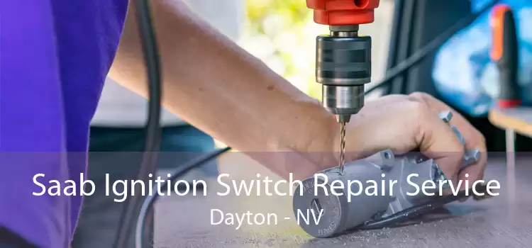 Saab Ignition Switch Repair Service Dayton - NV