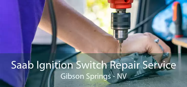 Saab Ignition Switch Repair Service Gibson Springs - NV