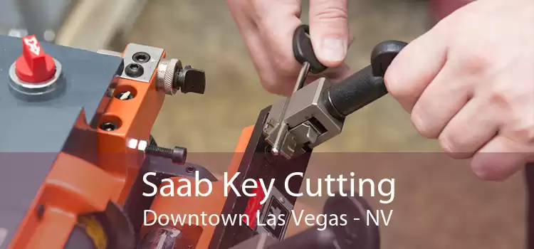 Saab Key Cutting Downtown Las Vegas - NV