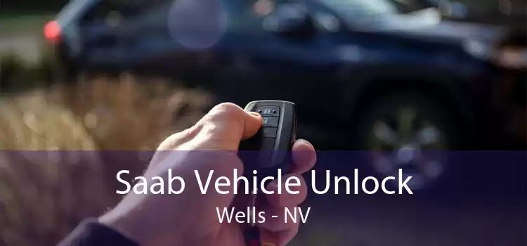 Saab Vehicle Unlock Wells - NV