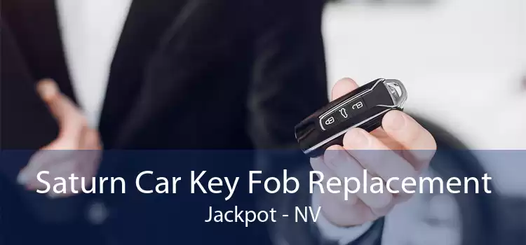 Saturn Car Key Fob Replacement Jackpot - NV