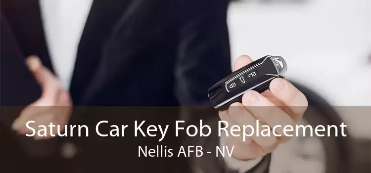 Saturn Car Key Fob Replacement Nellis AFB - NV