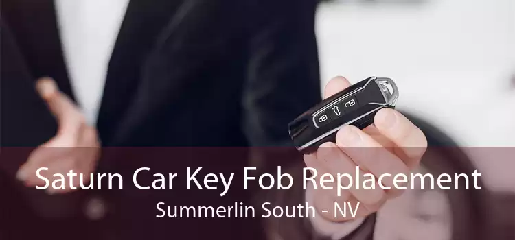 Saturn Car Key Fob Replacement Summerlin South - NV