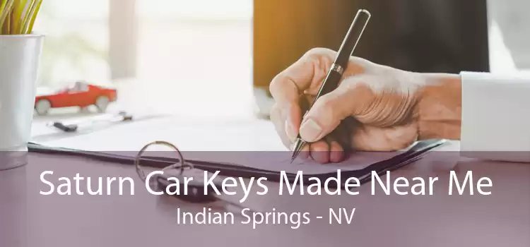 Saturn Car Keys Made Near Me Indian Springs - NV