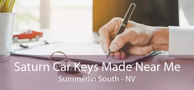 Saturn Car Keys Made Near Me Summerlin South - NV