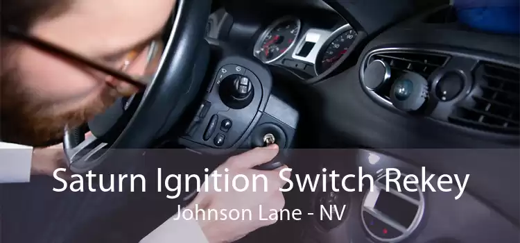 Saturn Ignition Switch Rekey Johnson Lane - NV