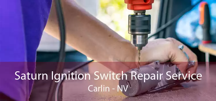 Saturn Ignition Switch Repair Service Carlin - NV